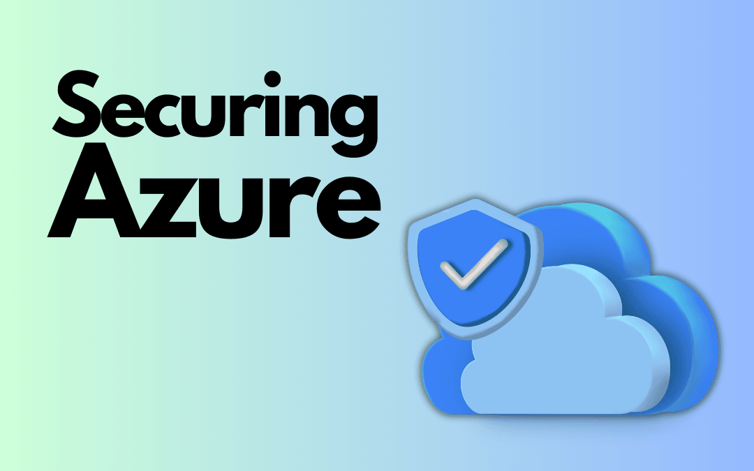 Securing Azure: Best Practices for Enhanced Cloud Security